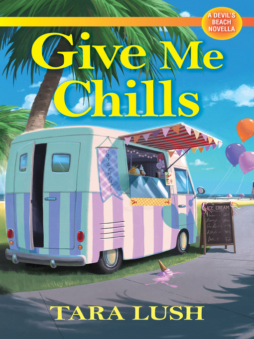 Title details for Give Me Chills by Tara Lush - Available